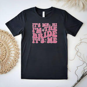 It’s Me Hi, I’m the Bride – Funny Bachelorette Tee for Swiftie Brides
