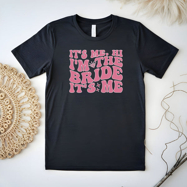 It’s Me Hi, I’m the Bride – Funny Bachelorette Tee for Swiftie Brides