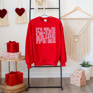 It's Me Hi I'm The Bride It's Me Sweatshirt – Bride To Be Crewneck
