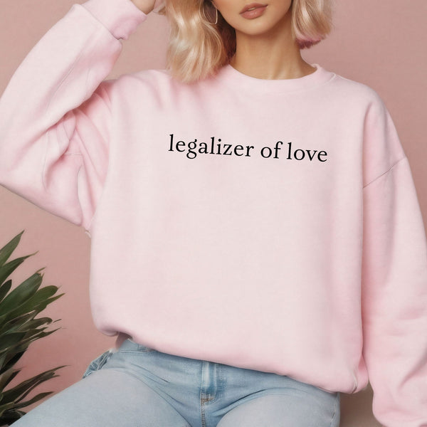 Legalizer Of Love Sweatshirt – Funny Wedding Officiant Crewneck