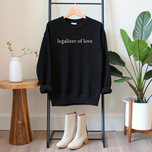 Legalizer Of Love Sweatshirt – Funny Wedding Officiant Crewneck