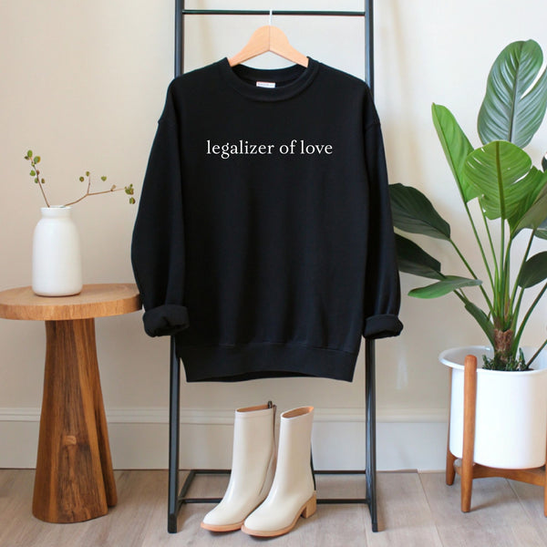 Legalizer Of Love Sweatshirt – Funny Wedding Officiant Crewneck
