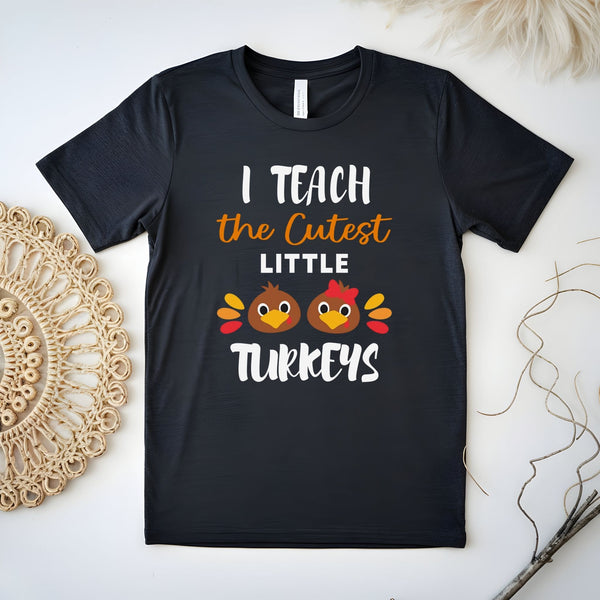Tiny Turkeys, Big Chaos – I Teach The Cutest Little Turkeys Shirt for Fall Teachers