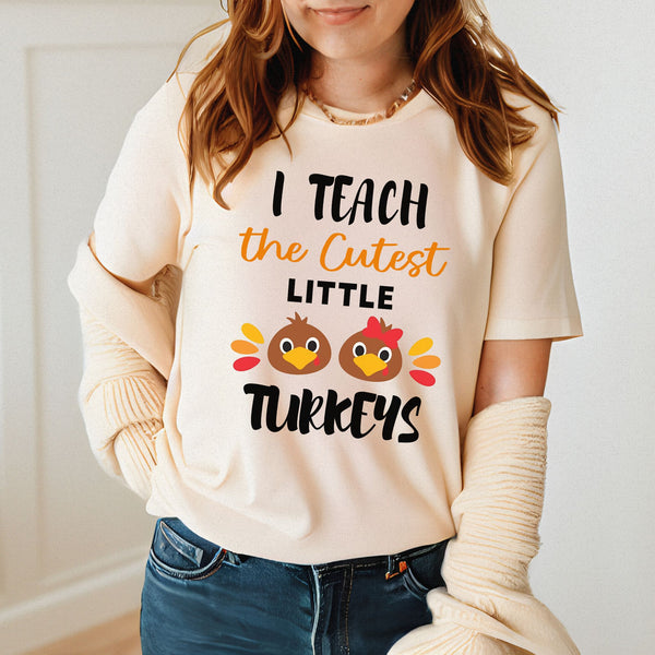 Tiny Turkeys, Big Chaos – I Teach The Cutest Little Turkeys Shirt for Fall Teachers