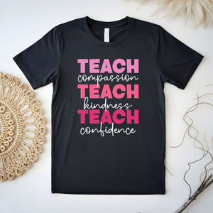 Teach Big, Love Bigger – Teach Compassion, Kindness & Confidence Tee
