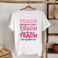 Teach Big, Love Bigger – Teach Compassion, Kindness & Confidence Tee