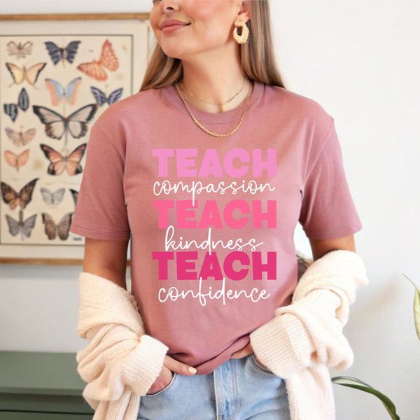 Teach Big, Love Bigger – Teach Compassion, Kindness & Confidence Tee