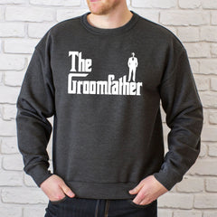 The Groomfather Sweatshirt | Funny Father of the Groom Wedding Gift