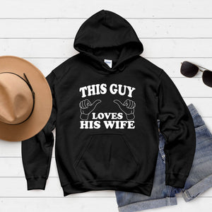 This Guy Loves His Wife Hoodie – Funny Gift for Proud, Loving Husbands