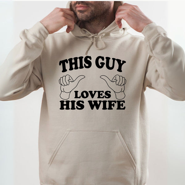 This Guy Loves His Wife Hoodie – Funny Gift for Proud, Loving Husbands