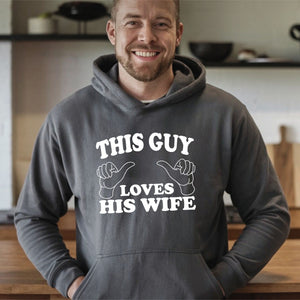 This Guy Loves His Wife Hoodie – Funny Gift for Proud, Loving Husbands