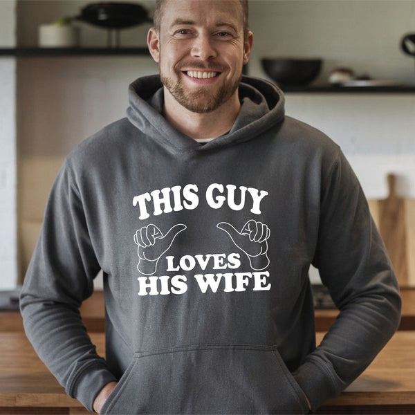 This Guy Loves His Wife Hoodie – Funny Gift for Proud, Loving Husbands