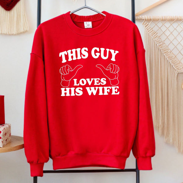 This Guy Loves His Wife Sweatshirt – Funny Husband Gift Crewneck