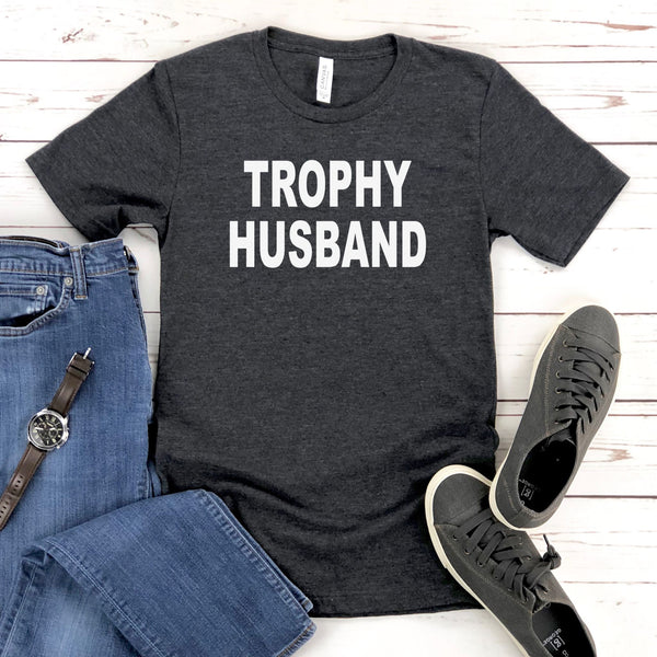 Trophy Husband Shirt – Bold Gift for Confident Married Men