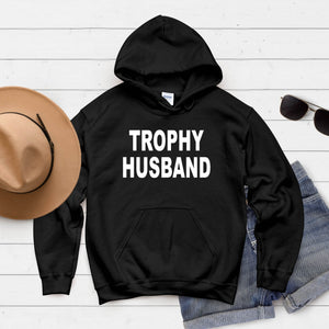 Trophy Husband Hoodie – Funny Cold-Weather Gift for Married Men