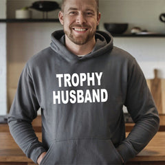 Trophy Husband Hoodie – Funny Cold-Weather Gift for Married Men