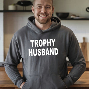 Trophy Husband Hoodie – Funny Cold-Weather Gift for Married Men