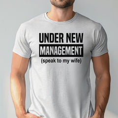 “Under New Management” – Funny Husband Shirt for Weddings & Retirements