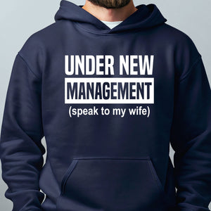 Under New Management Hoodie – Funny Gift for Married Men & Retirees