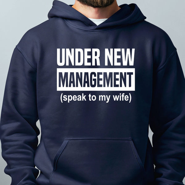 Under New Management Hoodie – Funny Gift for Married Men & Retirees