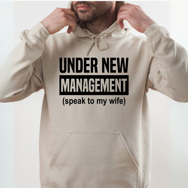 Under New Management Hoodie – Funny Gift for Married Men & Retirees