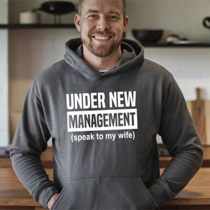 Under New Management Hoodie – Funny Gift for Married Men & Retirees