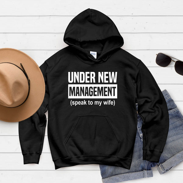 Under New Management Hoodie – Funny Gift for Married Men & Retirees