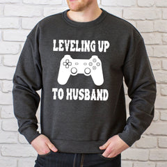 Leveling Up To Husband Sweatshirt – Funny Gamer Groom Crewneck