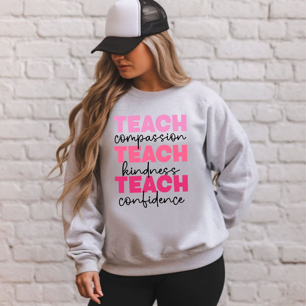 Teach Compassion Teach Kindness Teach Confidence Sweatshirt