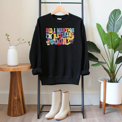 Did I Mention I'm Retiring Soon Sweatshirt