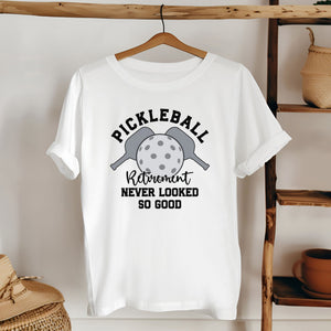 Pickleball Retirement Never Looked So Good T-Shirt