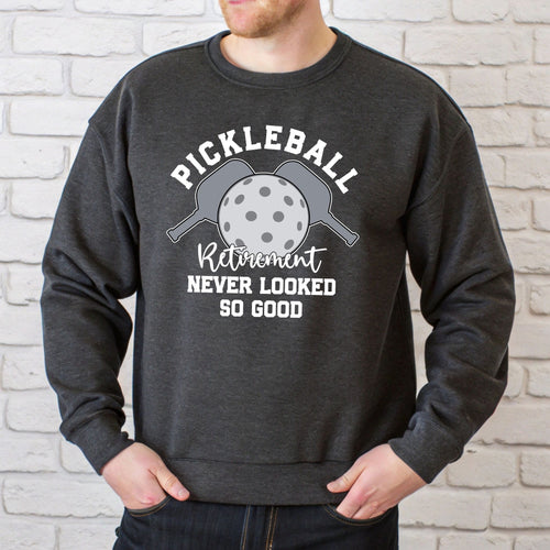 Pickleball Retirement Never Looked So Good Sweatshirt