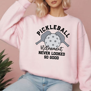 Pickleball Retirement Never Looked So Good Sweatshirt