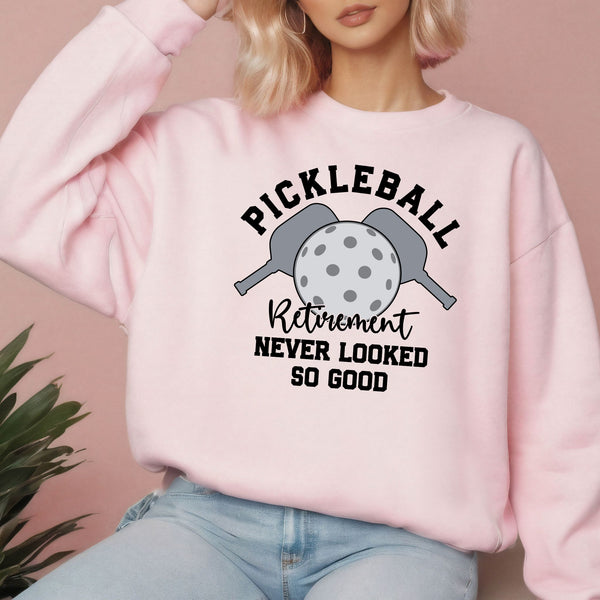 Pickleball Retirement Never Looked So Good Sweatshirt