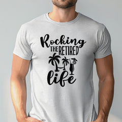 Rocking The Retired Life T-Shirt