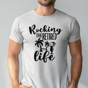 Rocking The Retired Life T-Shirt