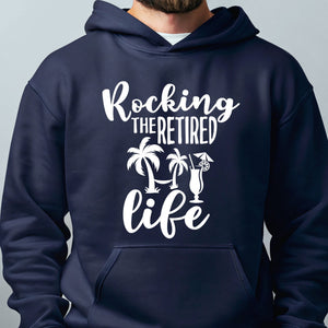 Rocking The Retired Life Hoodie