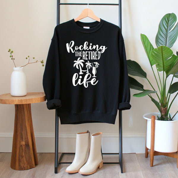 Rocking The Retired Life Sweatshirt