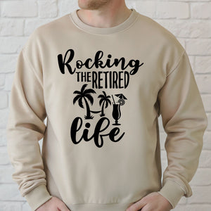 Rocking The Retired Life Sweatshirt