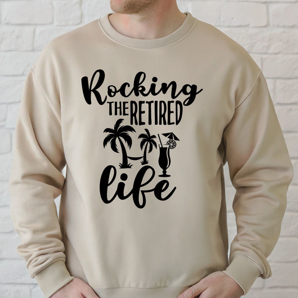 Rocking The Retired Life Sweatshirt