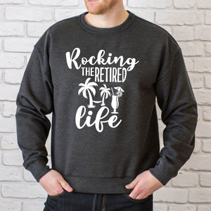 Rocking The Retired Life Sweatshirt