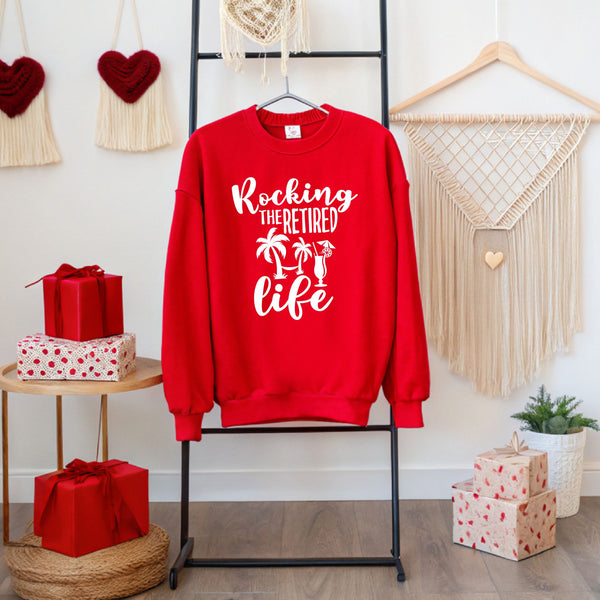 Rocking The Retired Life Sweatshirt