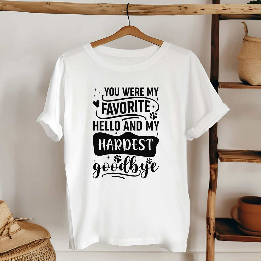 You Were My Favorite Hello Shirt – Pet Remembrance Gift