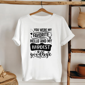 You Were My Favorite Hello Shirt – Pet Remembrance Gift