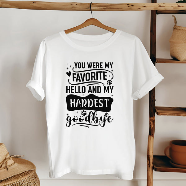 You Were My Favorite Hello Shirt – Pet Remembrance Gift