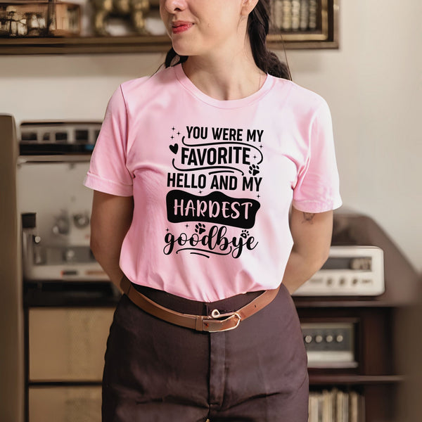 You Were My Favorite Hello Shirt – Pet Remembrance Gift