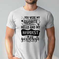 You Were My Favorite Hello Shirt – Pet Remembrance Gift