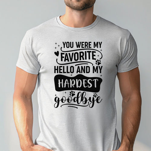 You Were My Favorite Hello Shirt – Pet Remembrance Gift