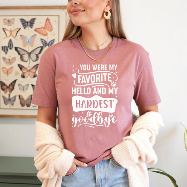 You Were My Favorite Hello Shirt – Pet Remembrance Gift