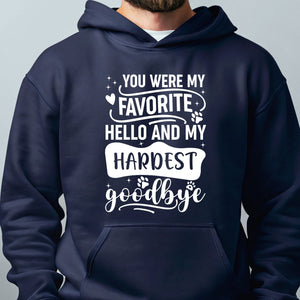 You Were My Favorite Hello Hoodie – Pet Memorial Tribute